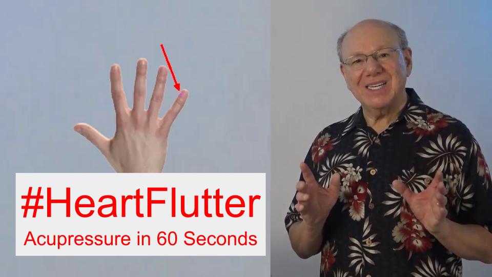 #HeartFlutter - Acupressure in 60 Seconds