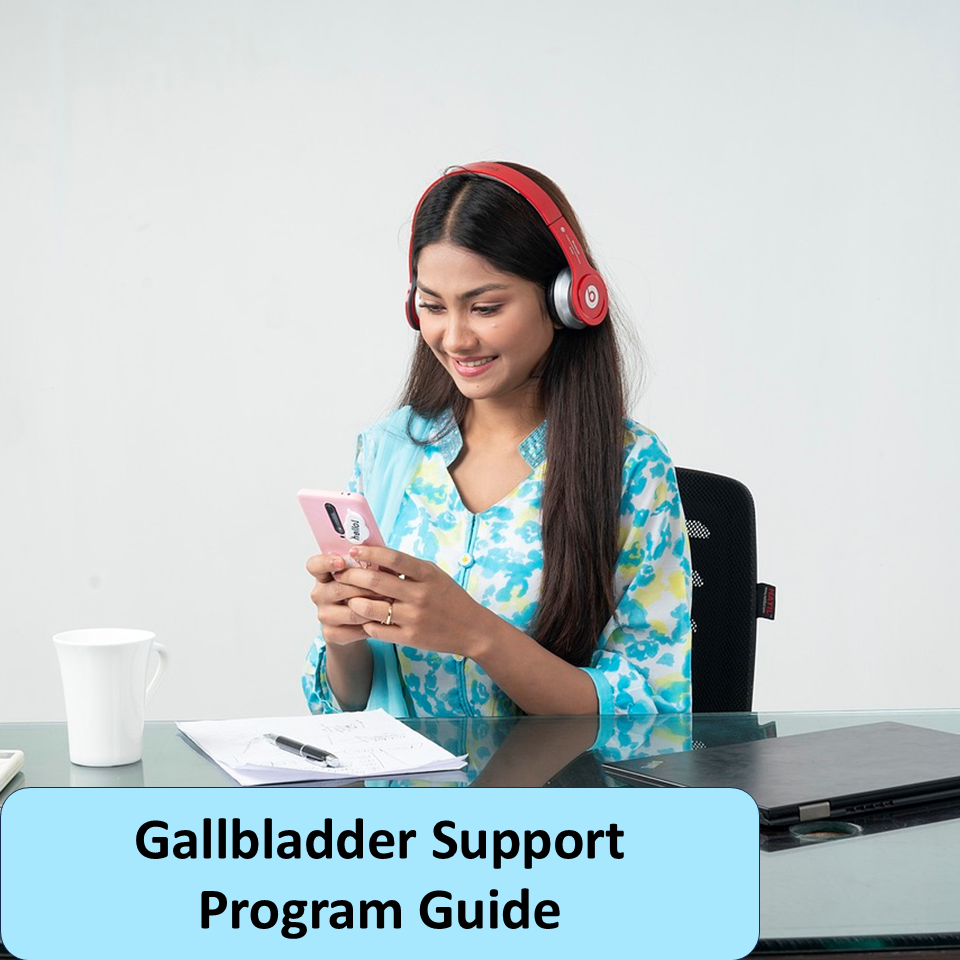 Gallbladder Support Program Guide (Downloadable Edition) Gallbladder Support Program Guide (Downloadable Edition)