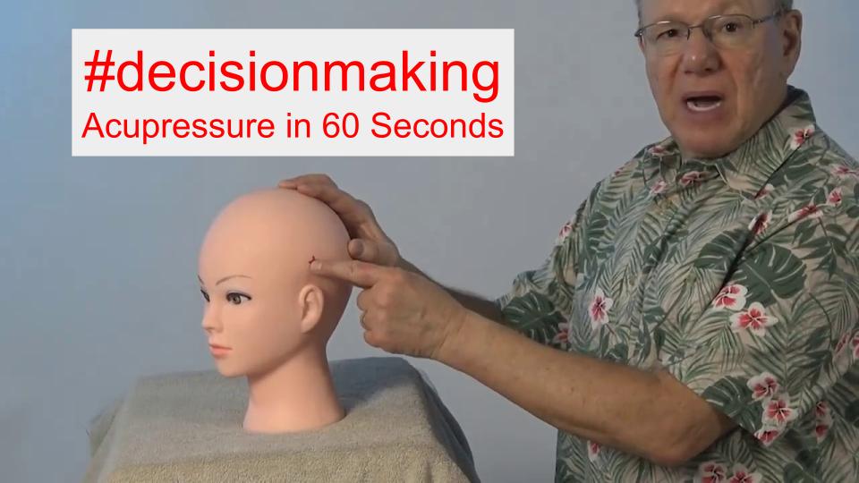 #decisionmaking - Acupressure in 60 Seconds