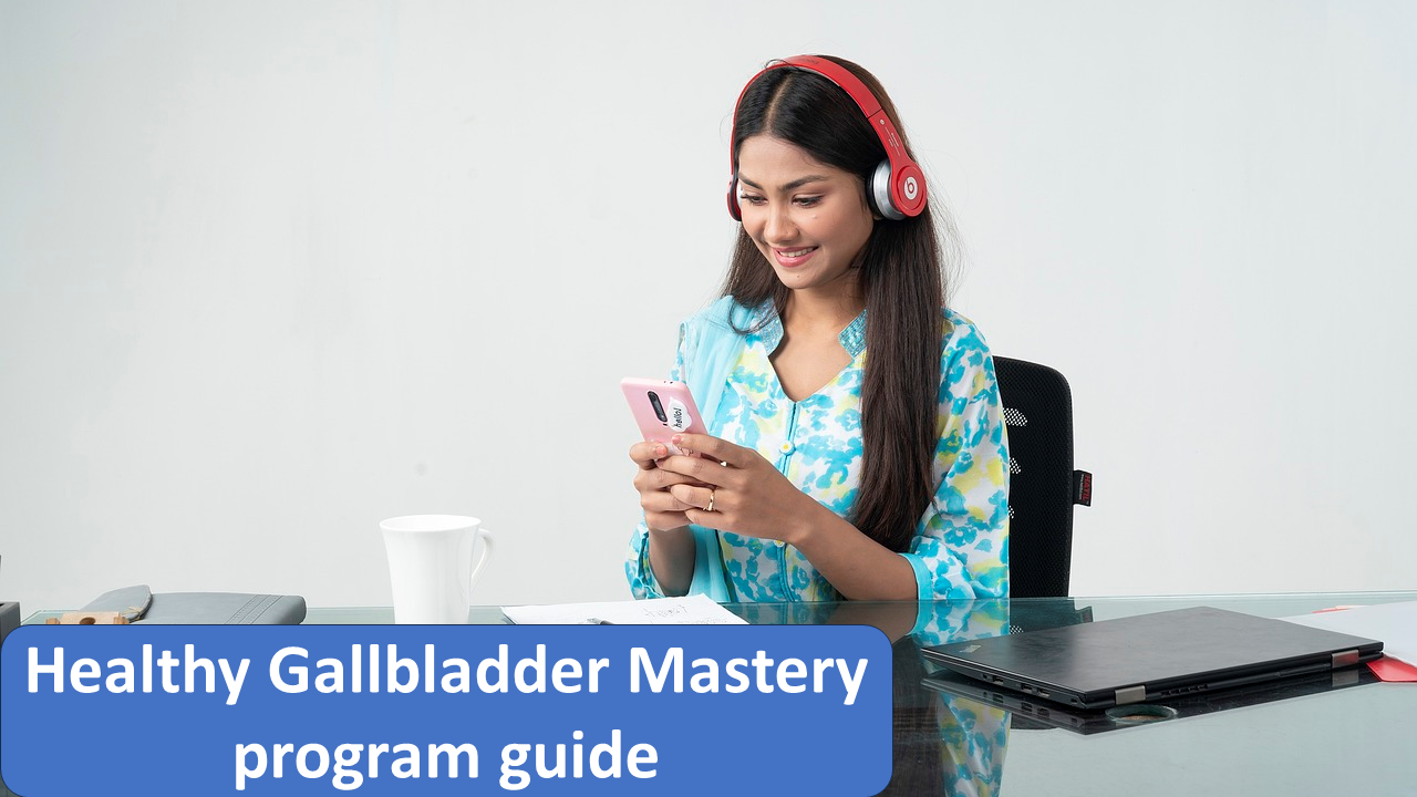 Healthy Gallbladder Mastery (program guide)